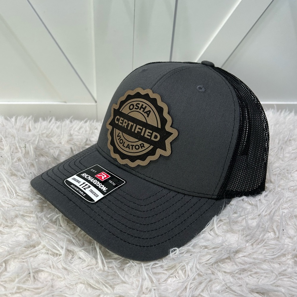 OSHA certified violator. Trucker Richardson 112 Hat.